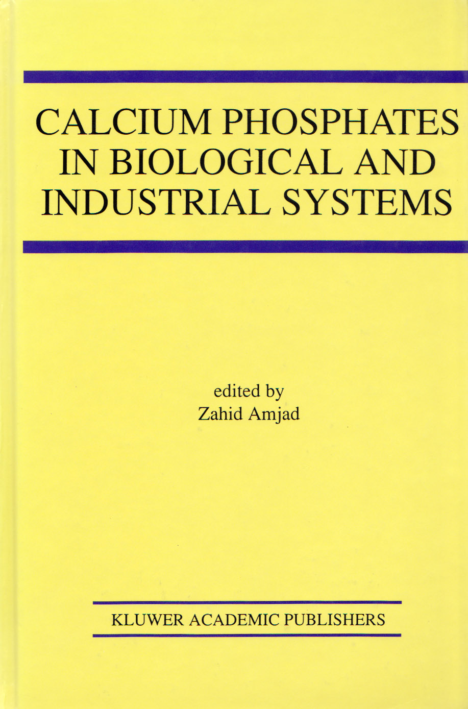 Calcium Phosphates in Industrial, Environmental and Biological Systems
